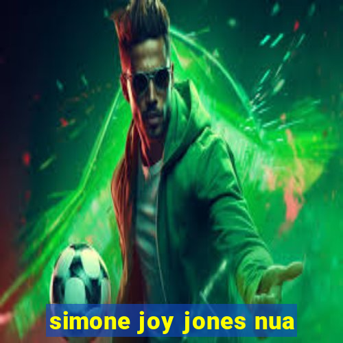 simone joy jones nua